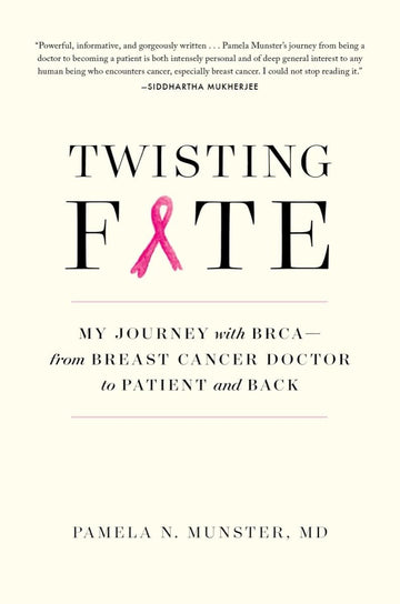 Twisting Fate: My Journey with BRCA?from Breast Cancer Doctor to Patient and Back