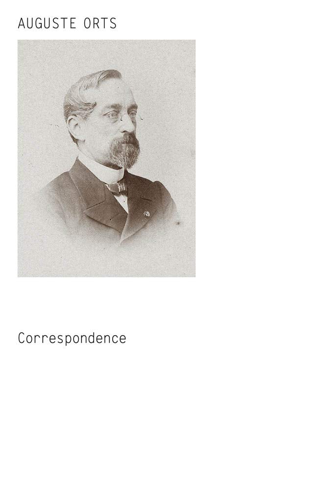 Auguste Orts: Correspondence