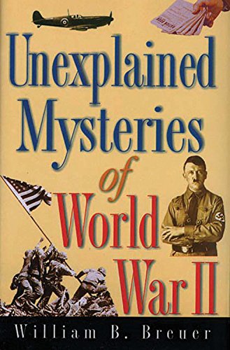Unexplained Mysteries of World War II