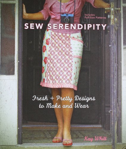 Sew Serendipity: Fresh and Pretty Designs to Make and Wear