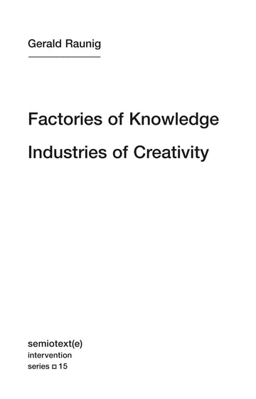 Factories of Knowledge, Industries of Creativity (Semiotext(e) / Intervention Series)