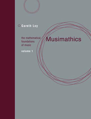 Musimathics, Volume 1: The Mathematical Foundations of Music (Mit Press)