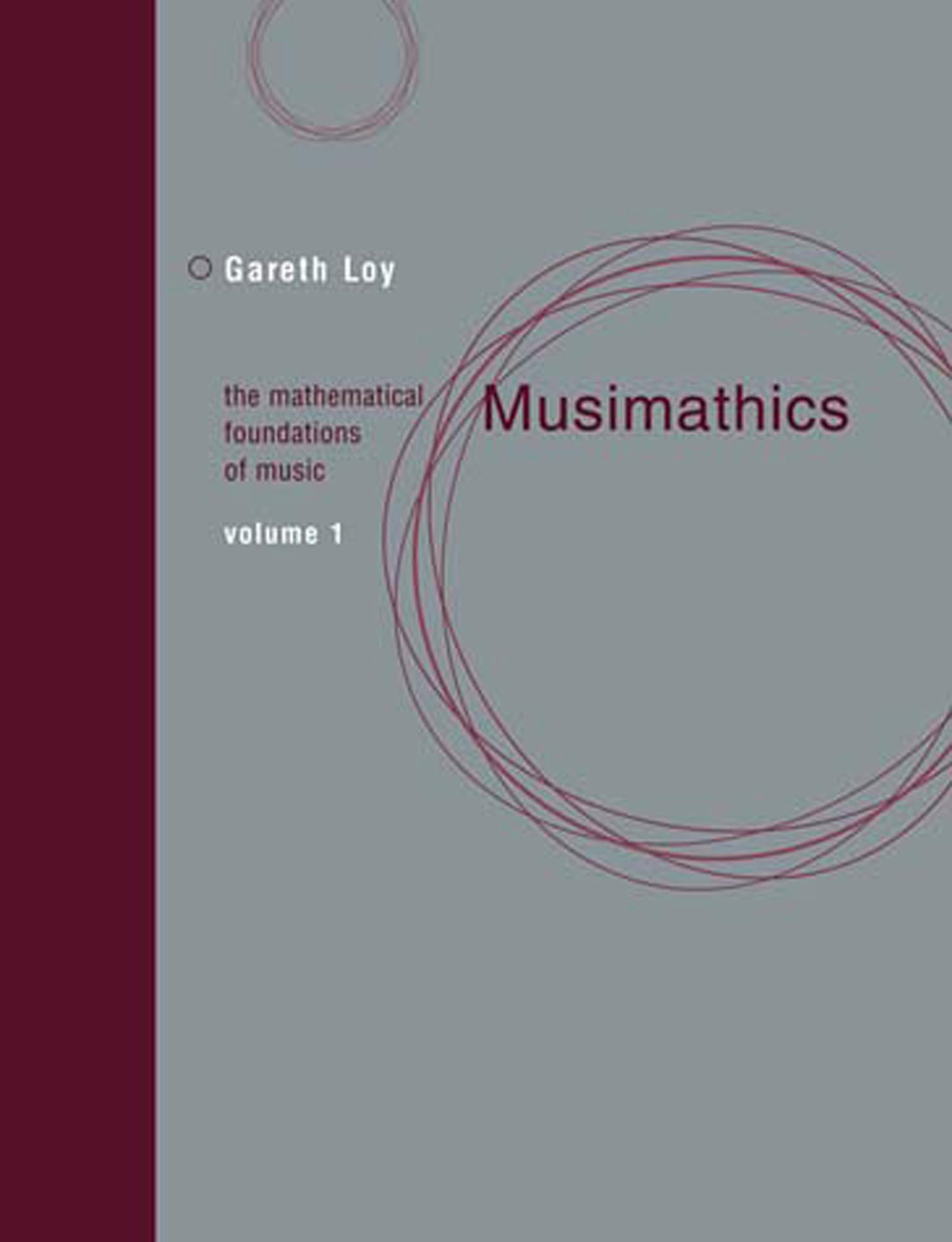 Musimathics, Volume 1: The Mathematical Foundations of Music (Mit Press)