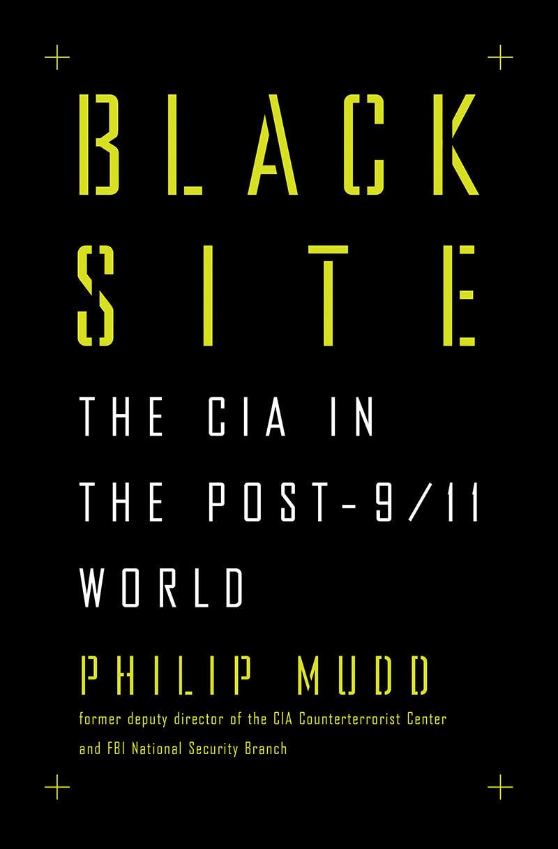 Black Site: The CIA in the Post-9/11 World