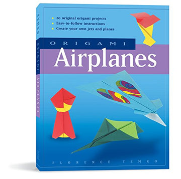 Origami Airplanes: Make Fun and Easy Paper Airplanes with This Great Origami-for-Kids Book: Includes Origami Book and 25 Original Projects