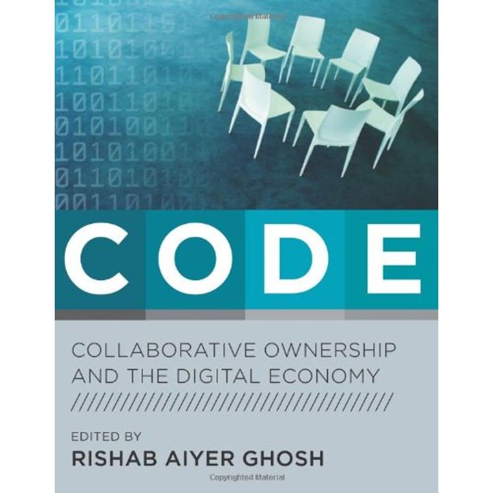 Code: Collaborative Ownership And The Digital Economy