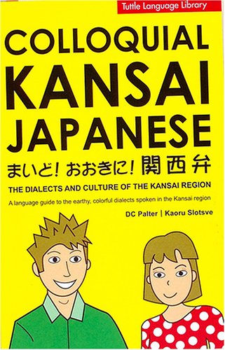Colloquial Kansai Japanese????!????!???