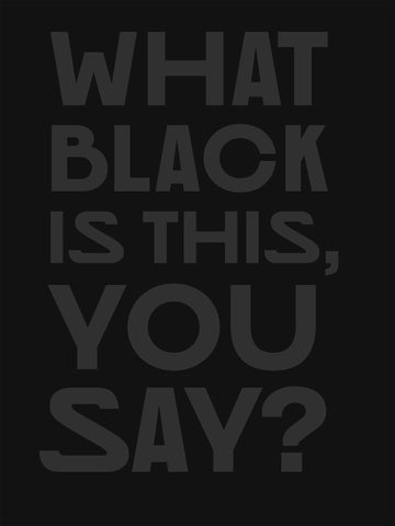 What Black Is This You Say? (Groundworks)