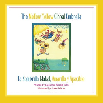 The Mellow Yellow Global Umbrella: La Sombrilla Global, Amarillo y Apacible