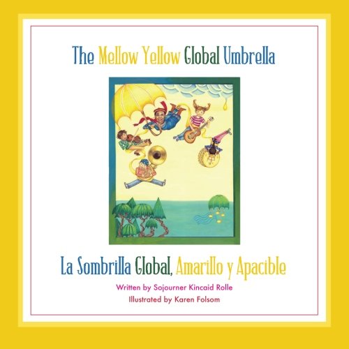 The Mellow Yellow Global Umbrella: La Sombrilla Global, Amarillo y Apacible