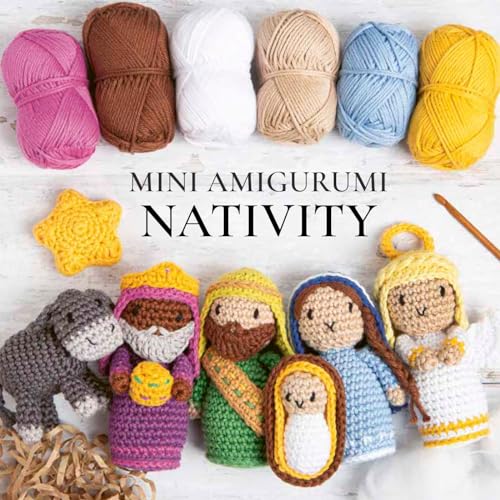 Mini Amigurumi Nativity: Crochet the Christmas story