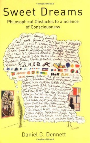 Sweet Dreams: Philosophical Obstacles To A Science Of Consciousness (THE JEAN NICOD LECTURES)