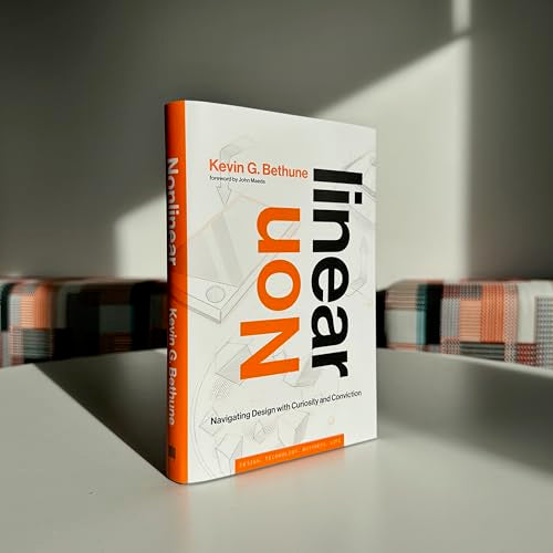 Nonlinear: Navigating Design with Curiosity and Conviction (Simplicity: Design, Technology, Business, Life)