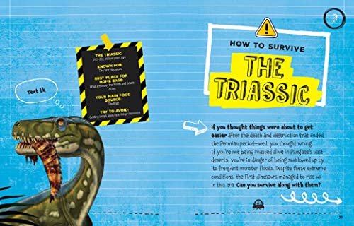 How to Survive in the Age of Dinosaurs: A Handy Guide to Dodging Deadly Predators, Riding Out Mega-Monsoons, and Escaping Other Perils of the Prehistoric