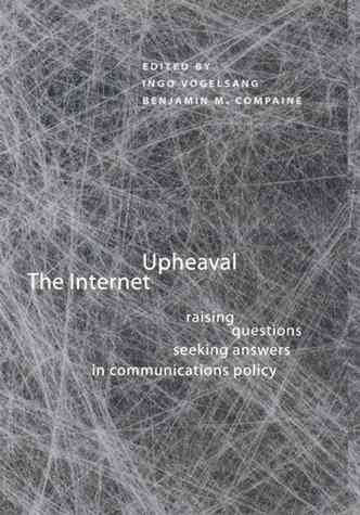 The Internet Upheaval: Raising Questions, Seeking Answers in Communications Policy (Telecommunications Policy Research Conference)