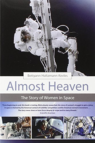 Almost Heaven: The Story of Women in Space (Mit Press)