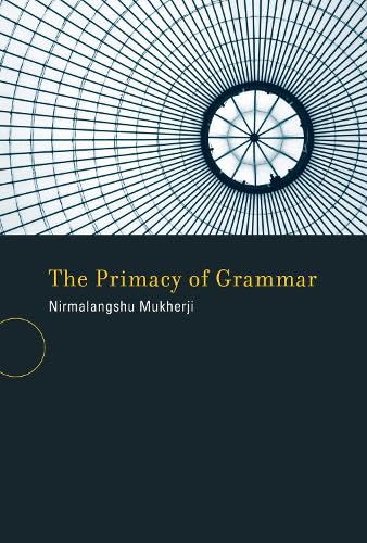 The Primacy of Grammar (Bradford Books)