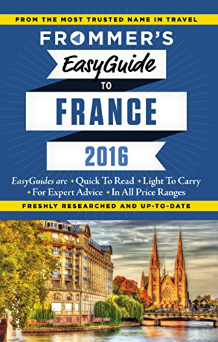 Frommer's EasyGuide to France 2016 (Easy Guides)