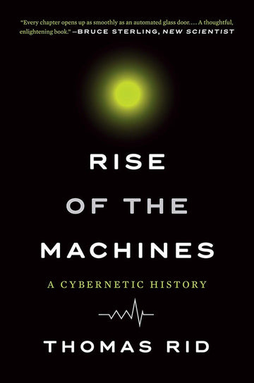 Rise of the Machines: A Cybernetic History