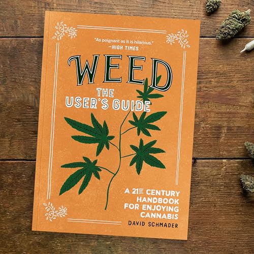 Weed: The User's Guide: A 21st Century Handbook for Enjoying Cannabis