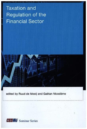 Taxation and Regulation of the Financial Sector (CESifo Seminar Series)