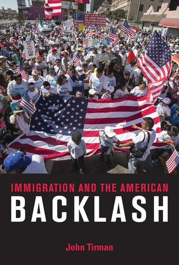 Immigration and the American Backlash (Mit Press)