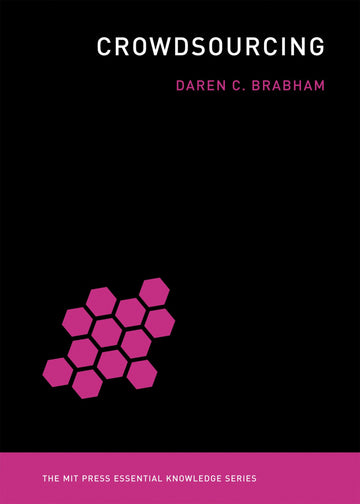 Crowdsourcing (The MIT Press Essential Knowledge series)
