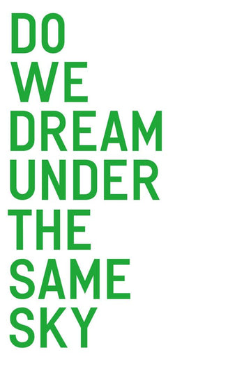 Do We Dream Under the Same Sky (Sternberg Press)