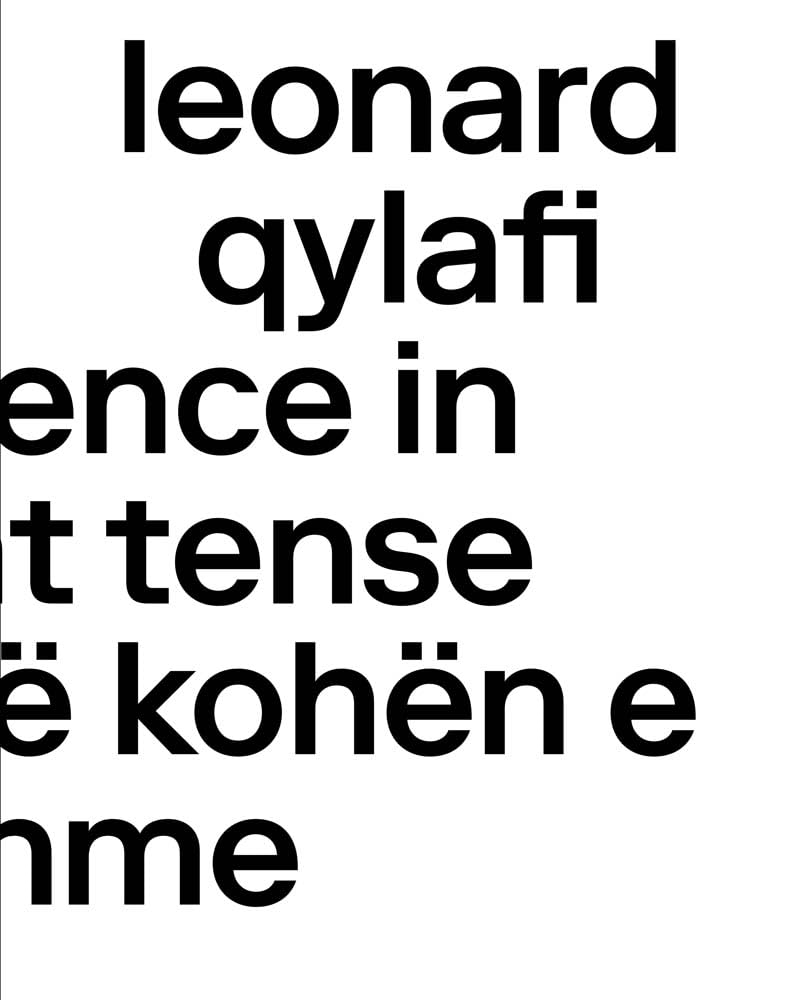 Leonard Qylafi: Occurrence in Present Tense--Ndodhi Në Kohën E Tashme (Sternberg Press)
