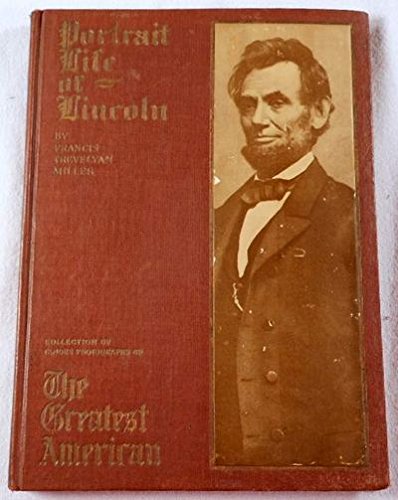 Portrait Life of Lincoln. Collection of Famous Photographs of The Greatest American
