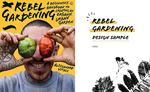 Rebel Gardening: A beginner’s handbook to organic urban gardening