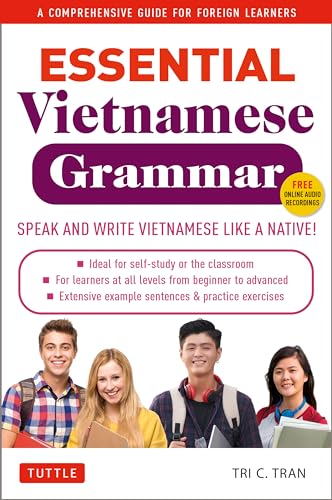 Essential Vietnamese Grammar: A Comprehensive Guide for Foreign Learners (Free Online Audio Recordings) (Essential Grammar Series)