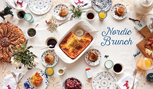 Scandinavian Gatherings: From Afternoon Fika to Christmas Eve Supper: 70 Simple Recipes for Year-Round Hygge