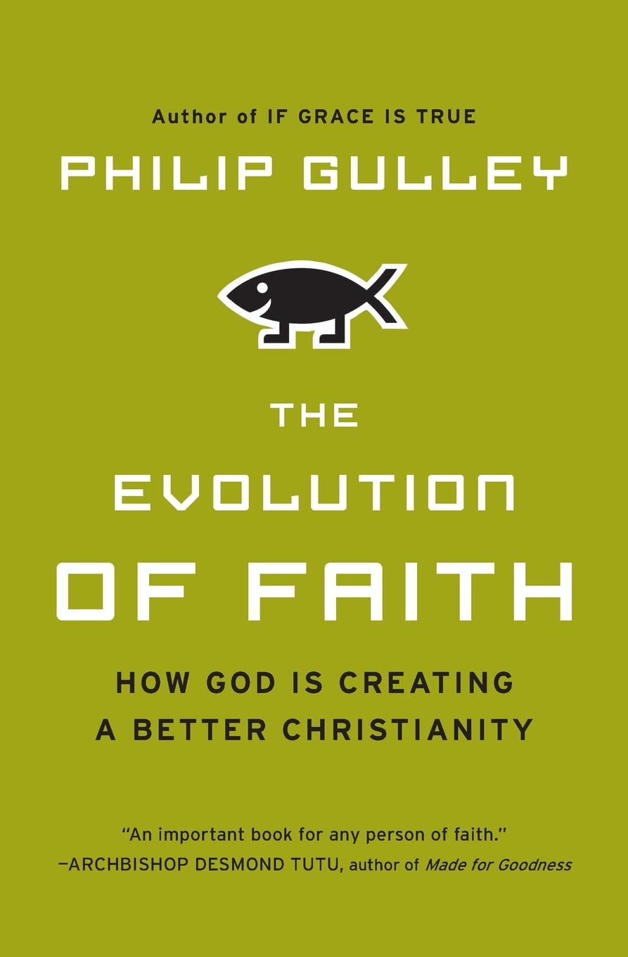 The Evolution of Faith: How God Is Creating a Better Christianity