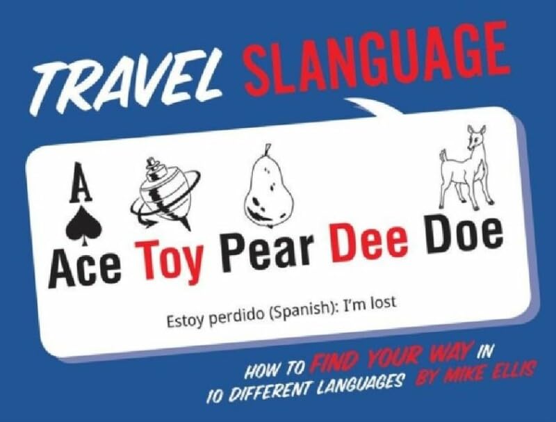 Travel Slanguage: How to Find Your Way in 10 Different Languages
