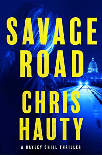 Savage Road: A Thriller (A Hayley Chill Thriller)