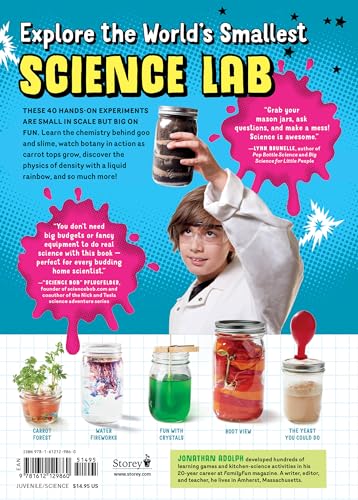 Mason Jar Science: 40 Slimy, Squishy, Super-Cool Experiments; Capture Big Discoveries in a Jar, from the Magic of Chemistry and Physics to the Amazing Worlds of Earth Science and Biology