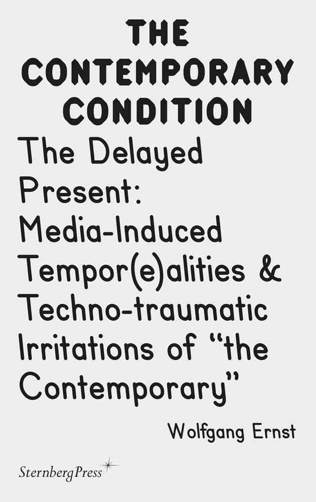 The Delayed Present: Media-Induced Tempor(e)Alities & Techno-Traumatic Irritations of the Contemporary (Contemporary Condition)