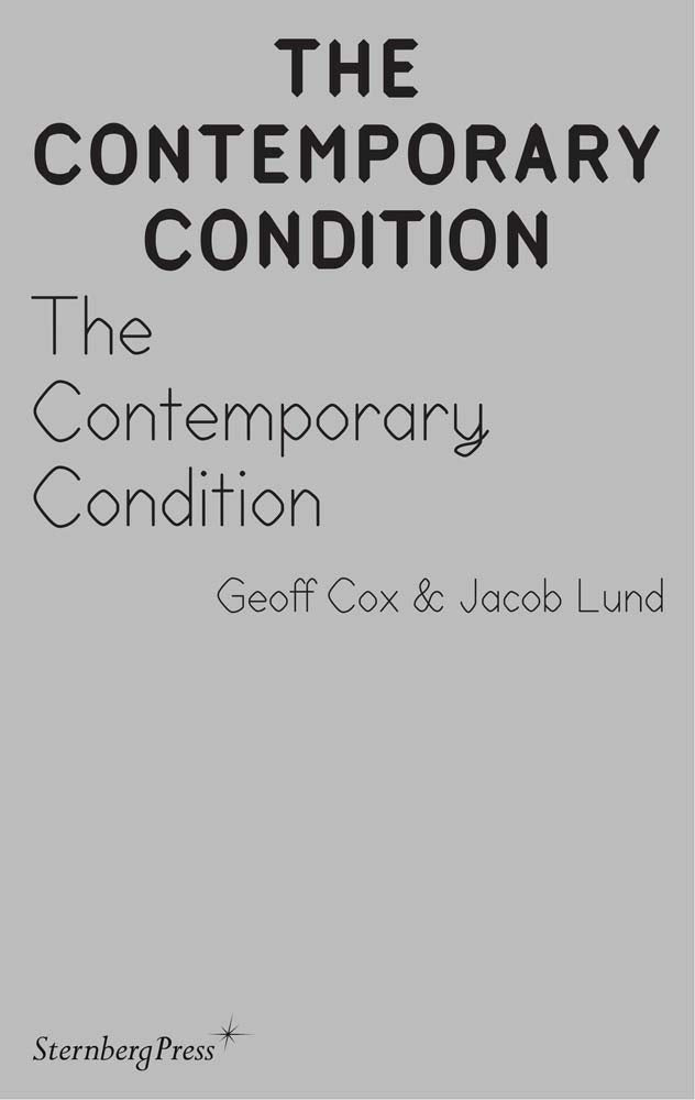 The Contemporary Condition: Introductory Thoughts on Contemporaneity and Contemporary Art