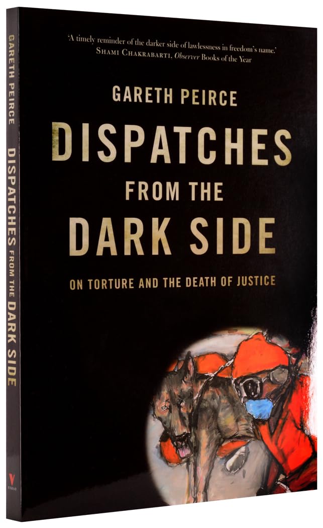 Dispatches from the Dark Side: On Torture and the Death of Justice