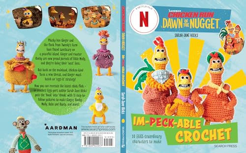 Chicken Run: Dawn of the Nugget Im-peck-able Crochet: 10 egg-straordinary characters to make (Aardman Chicken Run)