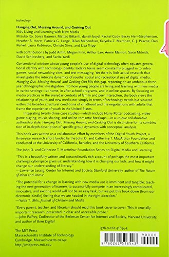 Hanging Out, Messing Around, and Geeking Out: Kids Living and Learning with New Media (John D. and Catherine T. MacArthur Foundation Series on Digital Media and Learning)