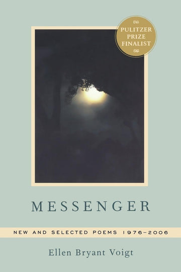 Messenger: New and Selected Poems 1976-2006
