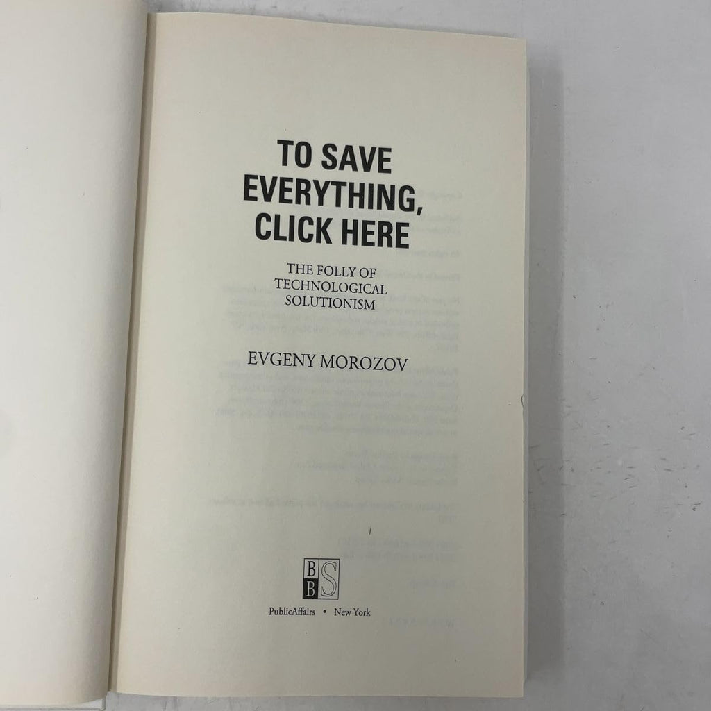 To Save Everything, Click Here: The Folly of Technological Solutionism