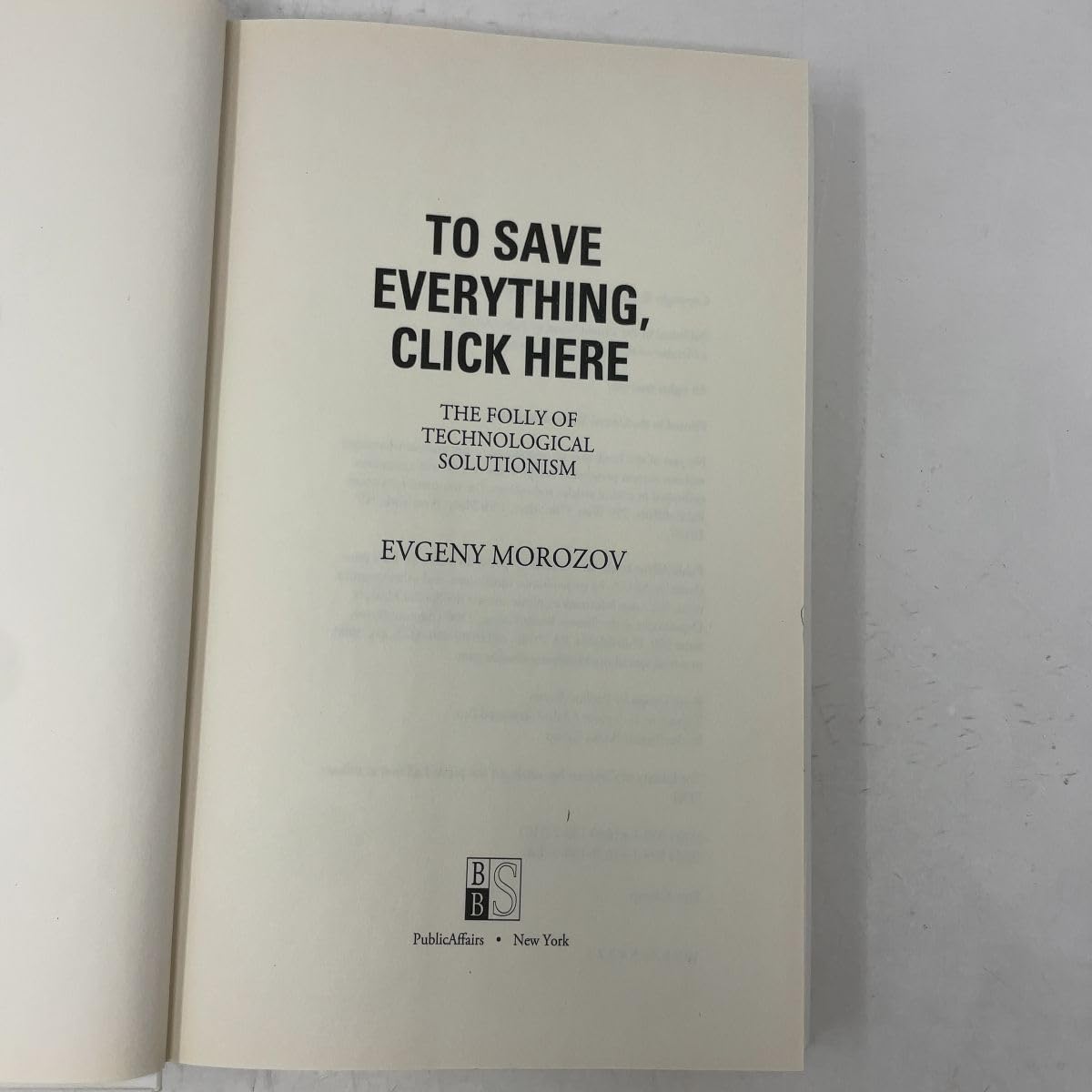 To Save Everything, Click Here: The Folly of Technological Solutionism