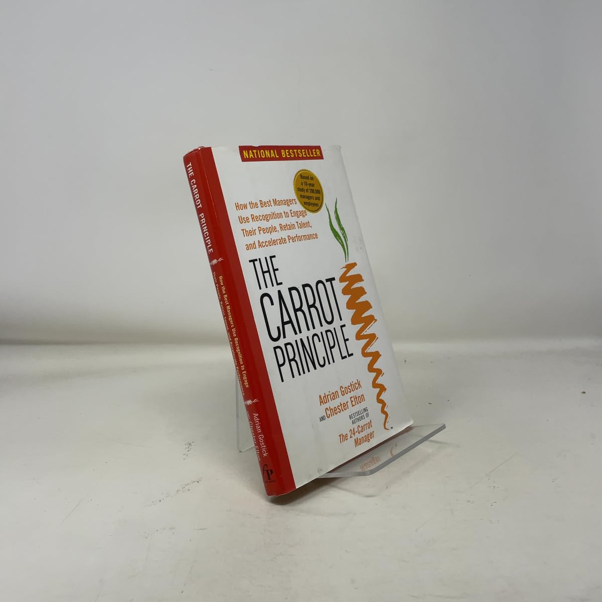 The Carrot Principle: How the Best Managers Use Recognition to Engage Their Employees, Retain Talent, and Drive Performance