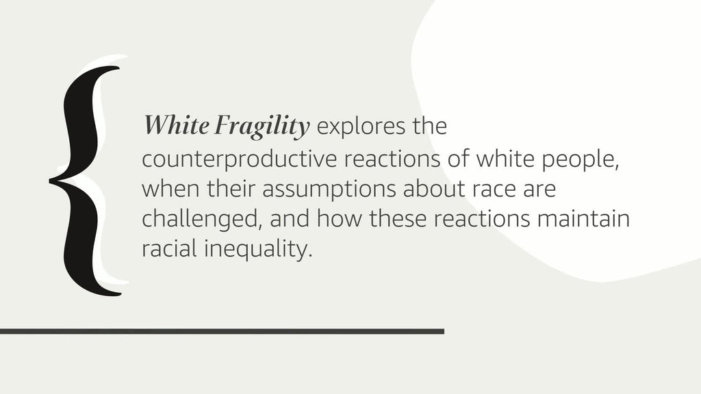 White Fragility: Why It's So Hard for White People to Talk About Racism