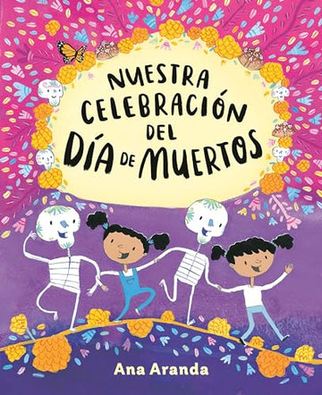Nuestra celebración del Día de Muertos (Spanish Edition)