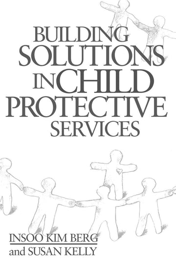 Building Solutions in Child Protective Services (Norton Professional Books)