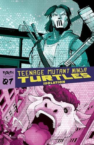 Teenage Mutant Ninja Turtles: Reborn, Vol. 7 - Isolation (TMNT Reborn)
